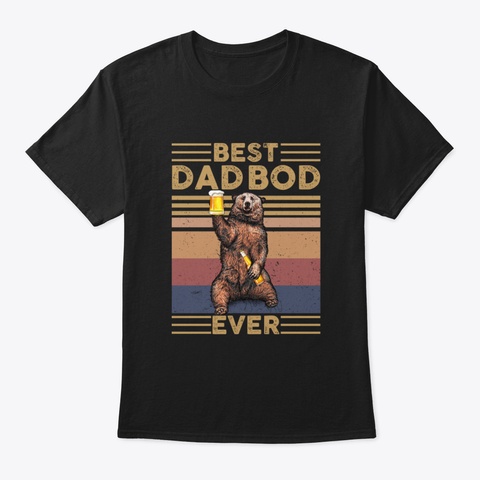 Beer Bear Best Dad Bod Ever Black T-Shirt Front
