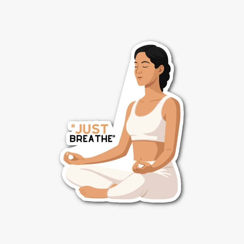 "Just breathe"