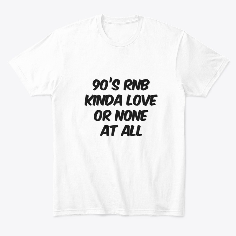 90's R&B Kinda Love (Or None At All)