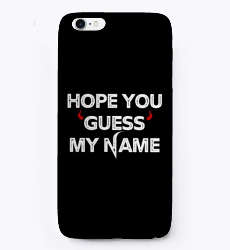 Hope you guessed my name