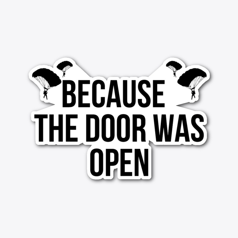 Because the Door Was Open