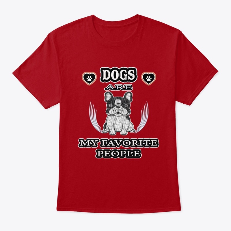 Dogs are my favorite people...t-shirt