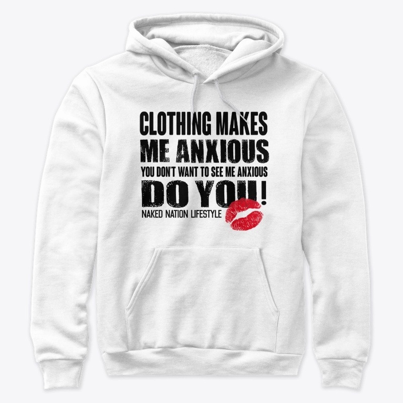 CLOTHING MAKES ME ANXIOUS.....