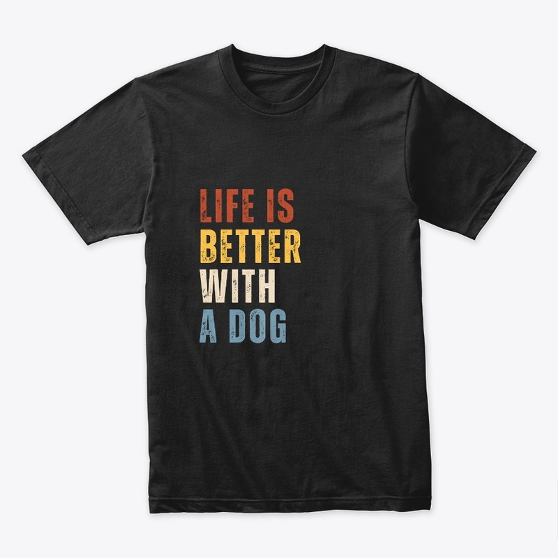 Life Is Better Whit A Dog Funny Quote