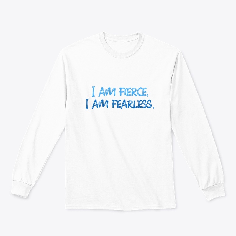 I am fierce I am fearless
