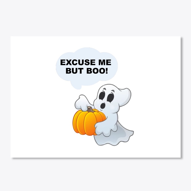 Happy Halloween - Excuse me but boo!