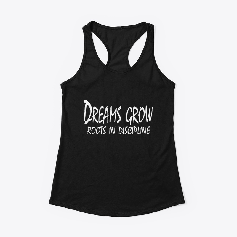 Dreams Grow Roots in Discipline