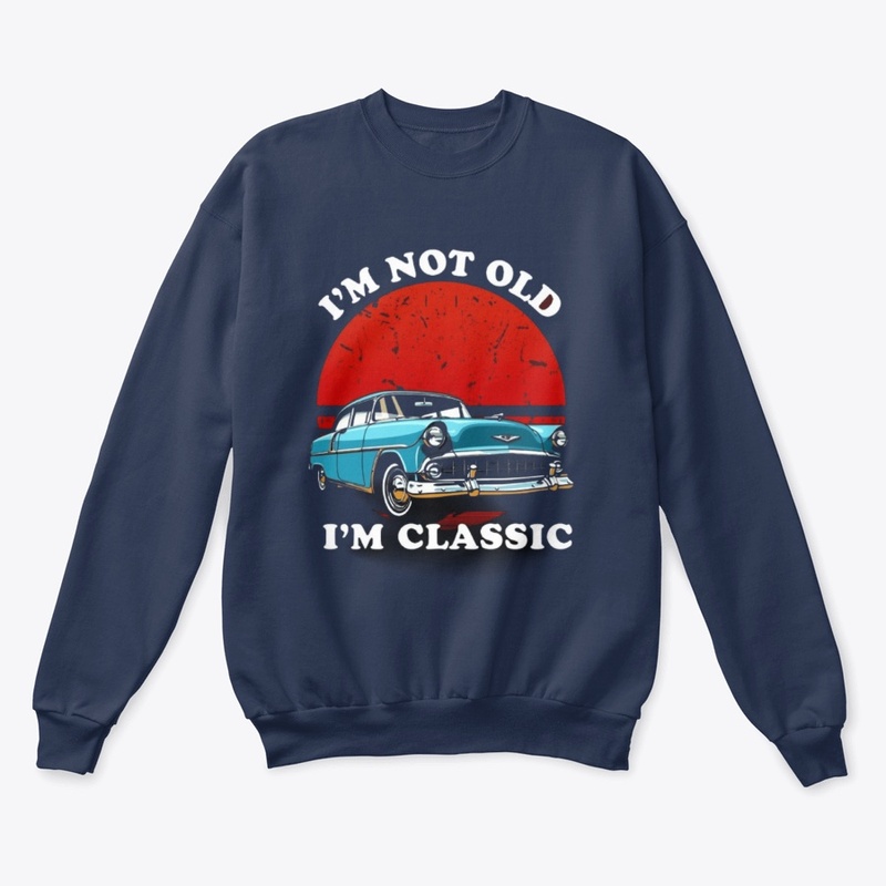 "I am not old I am classic"