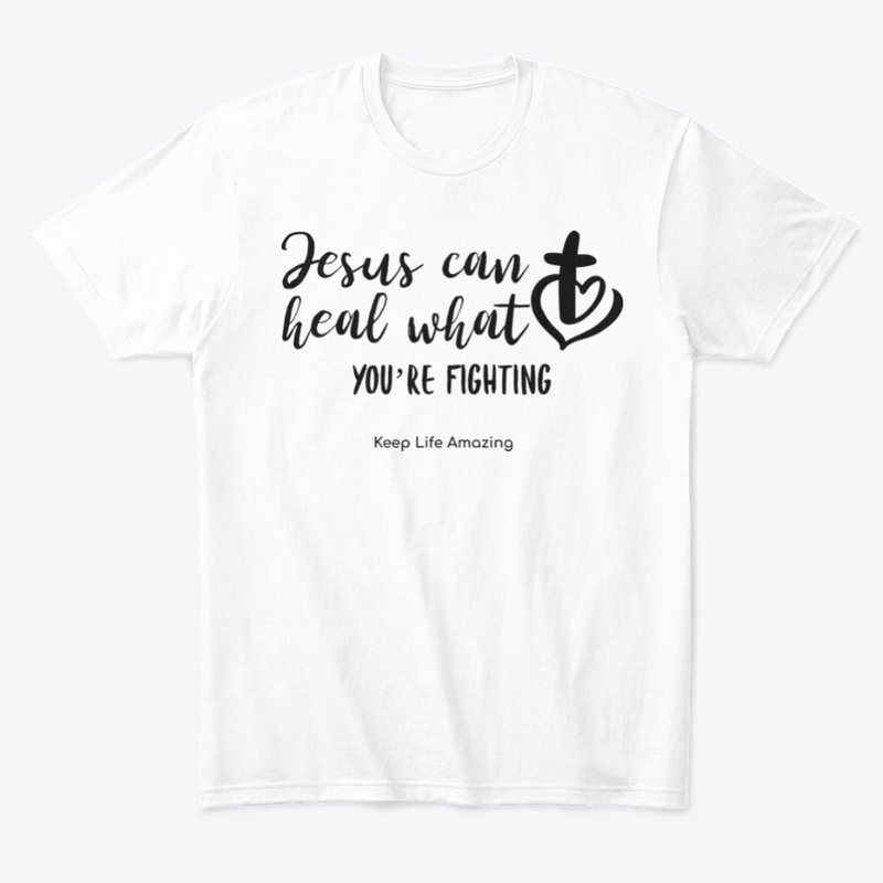 Jesus can heal what you're fighting