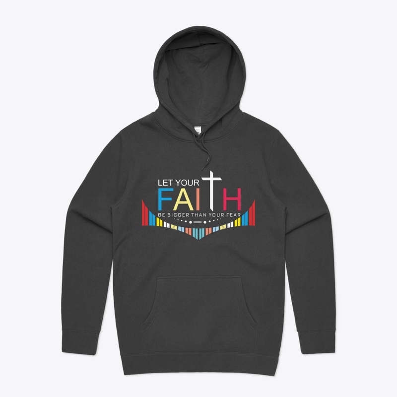 Faith Be Bigger than your Fear.