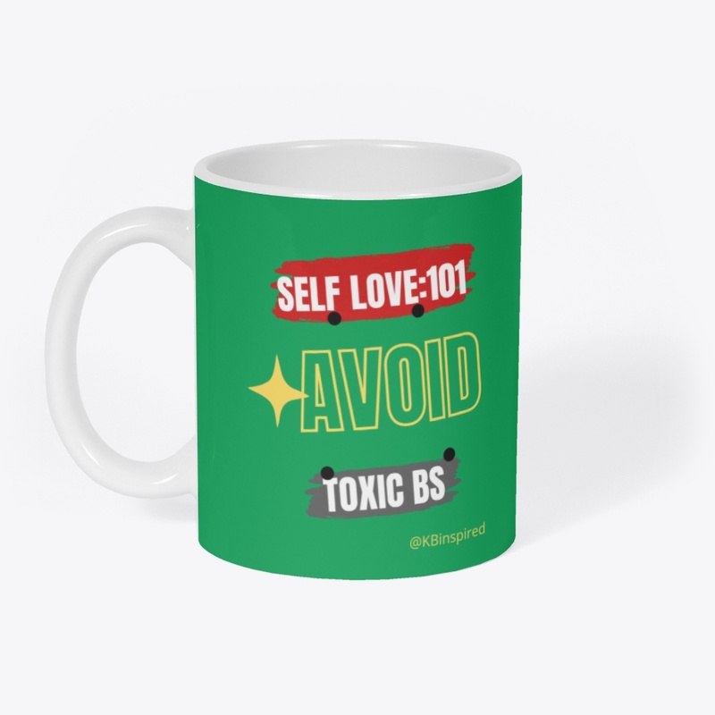Self Love 101 - Avoid Toxic BS
