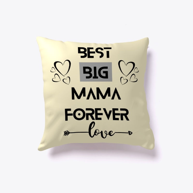 Cute “BEST BIG MAMA FOREVER" Pillow.