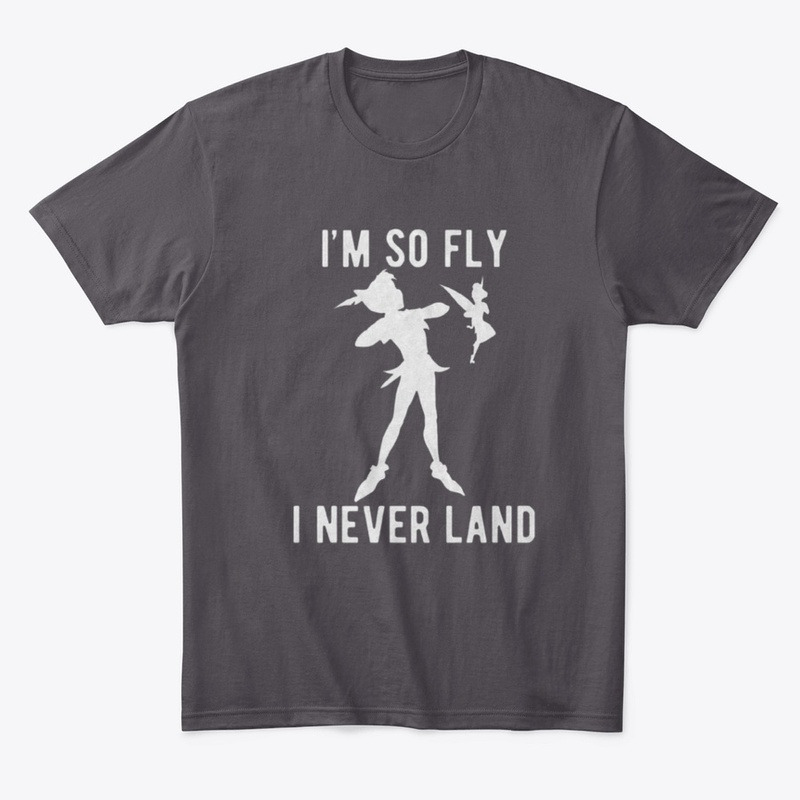 I'm So Fly I Never Land 