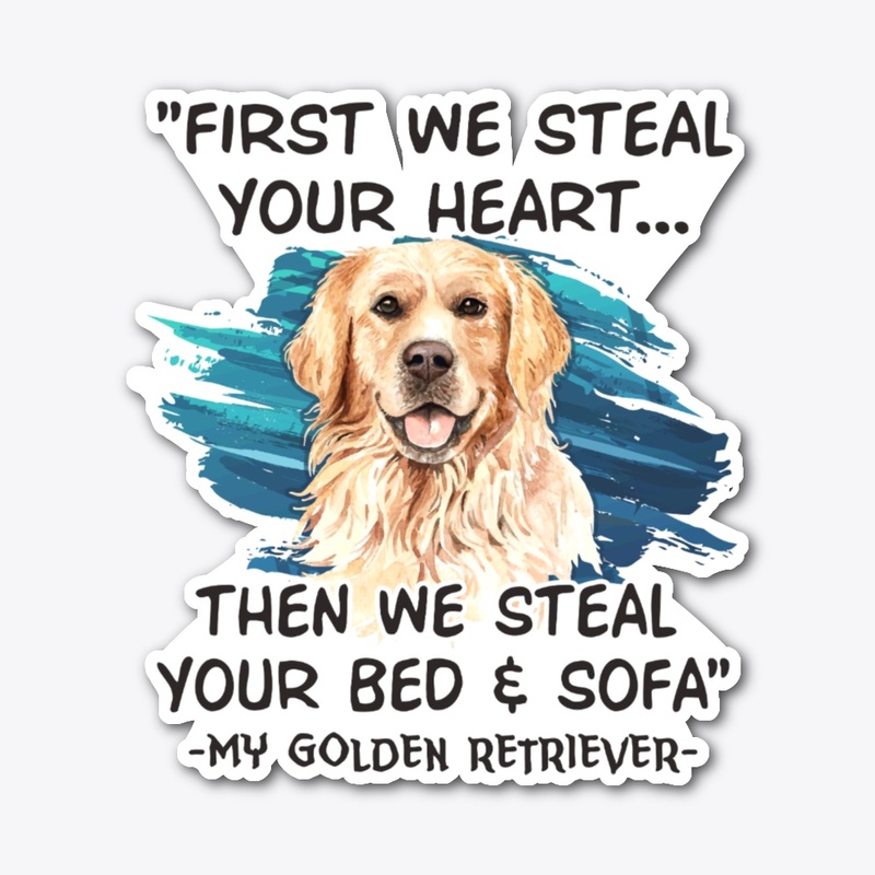 Golden Retriever Lover Gift First Steal