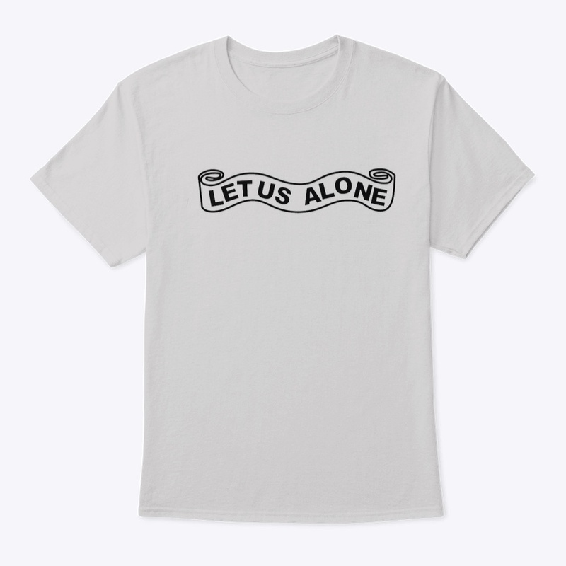 Let Us Alone Apparel Series