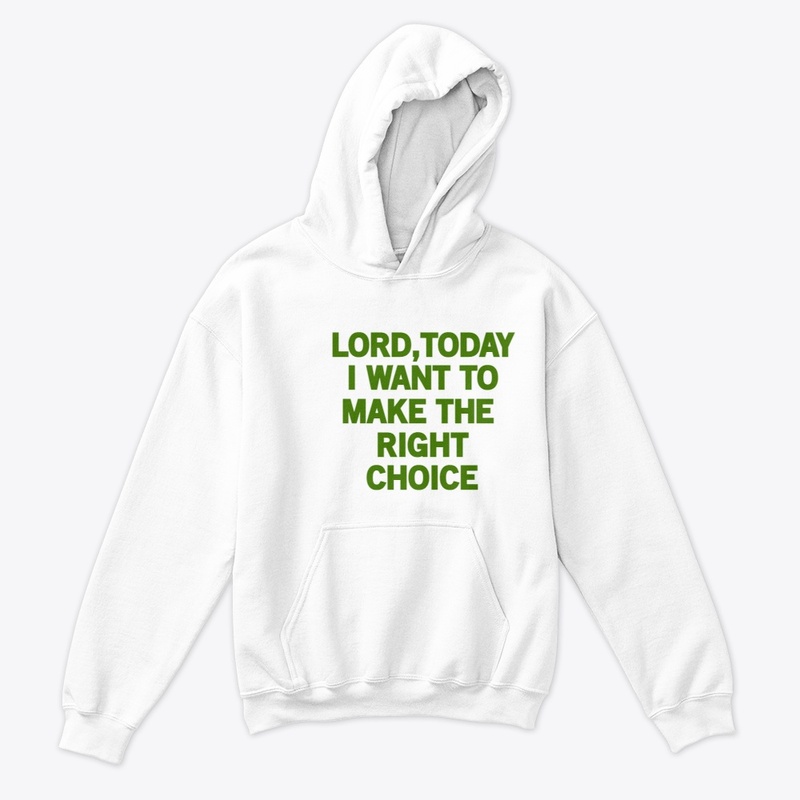  Today I Want To Make The Right Choice