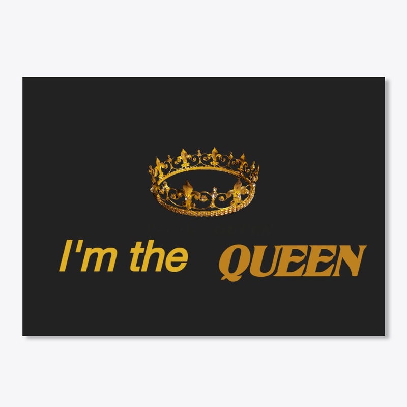 I am the Queen T-shirt