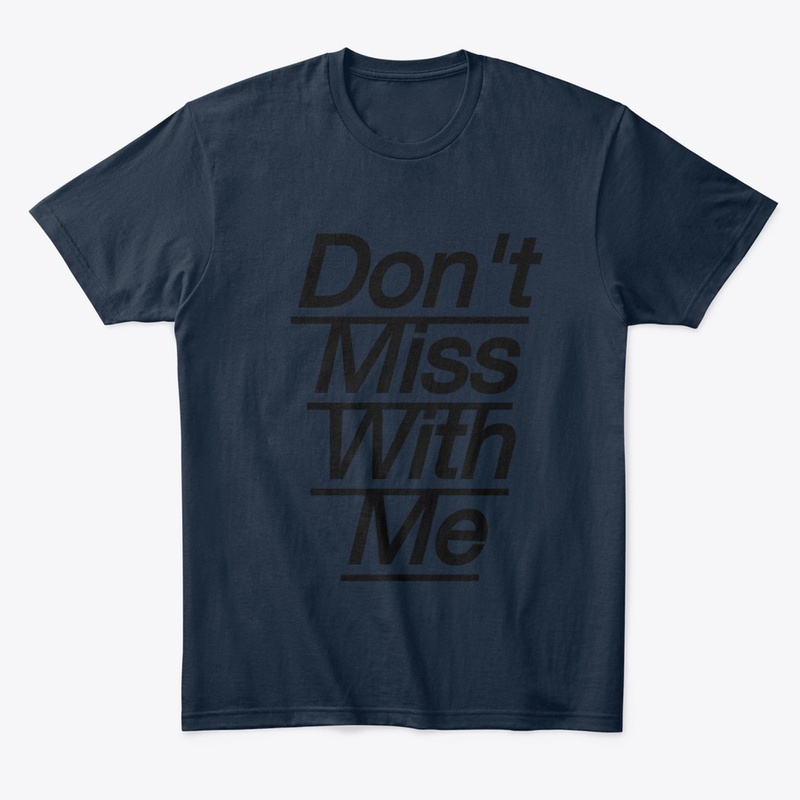 Don't Miss With Me 