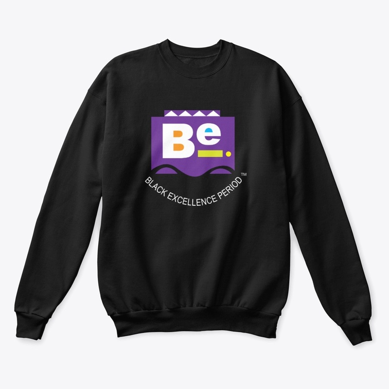 Be. "Black Excellence Period" Original