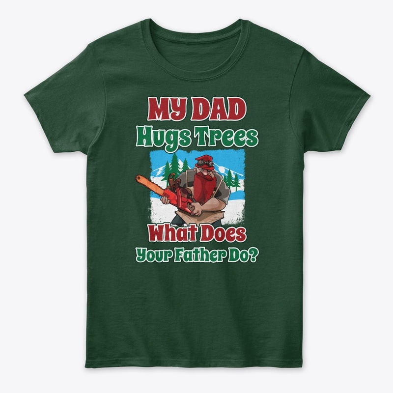 For Logger's Kids, My Dad Hugs Trees