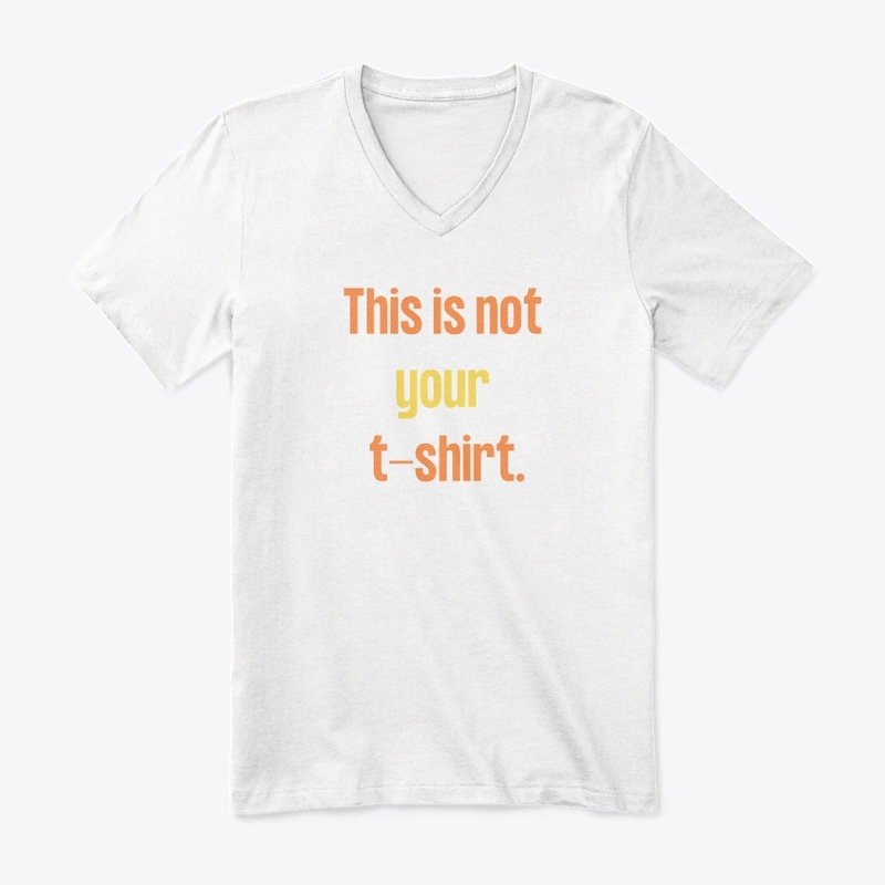 this is not your t shirt