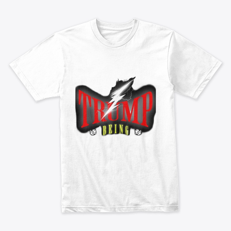 TRUMP BEING" T-Shirt Design