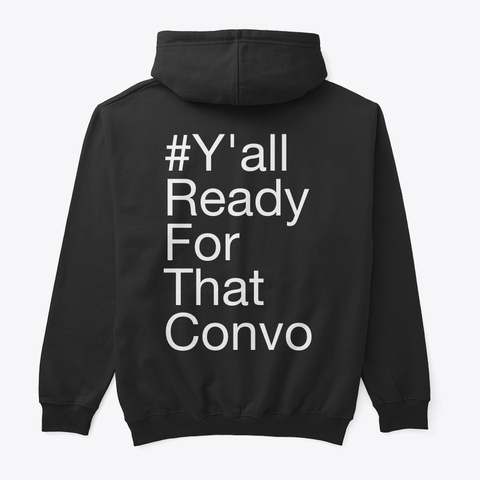 Y'all Ready For That Convo Black T-Shirt Back