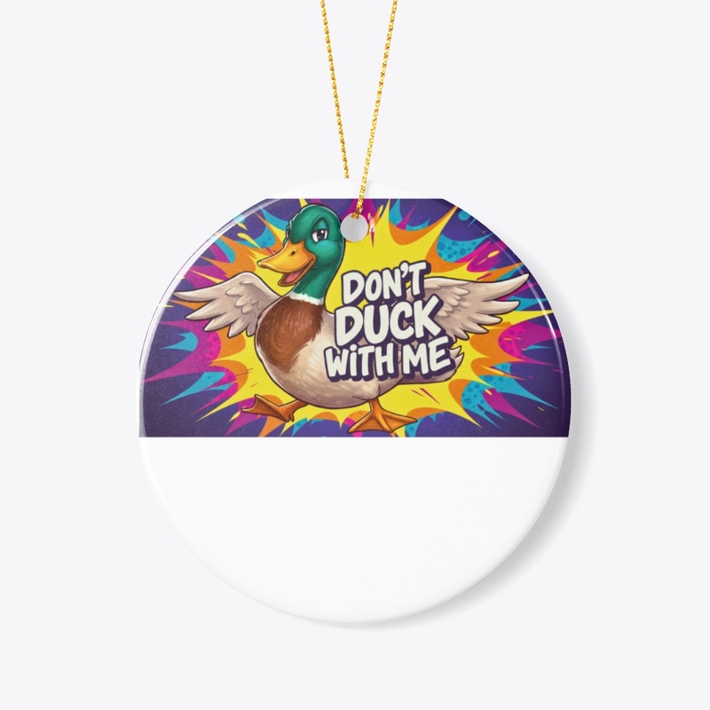Don't Duck With Me