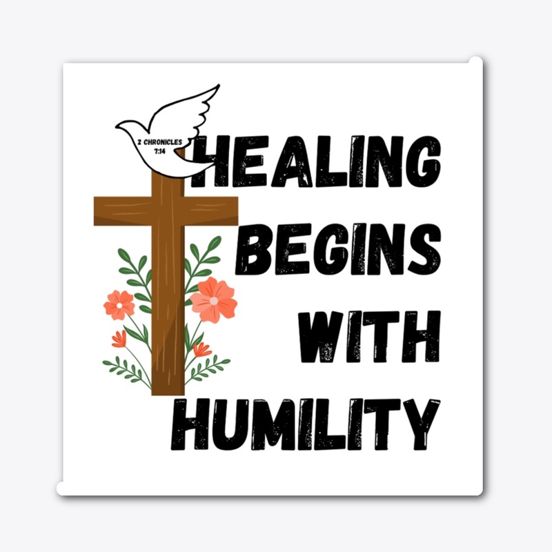 Healing Begins - 2 Chronicles 7:14