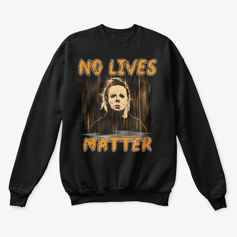 No Lives Matter Halloween Horror T-Shirt