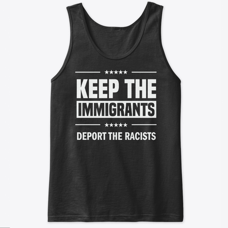 Keep the Immigrants!