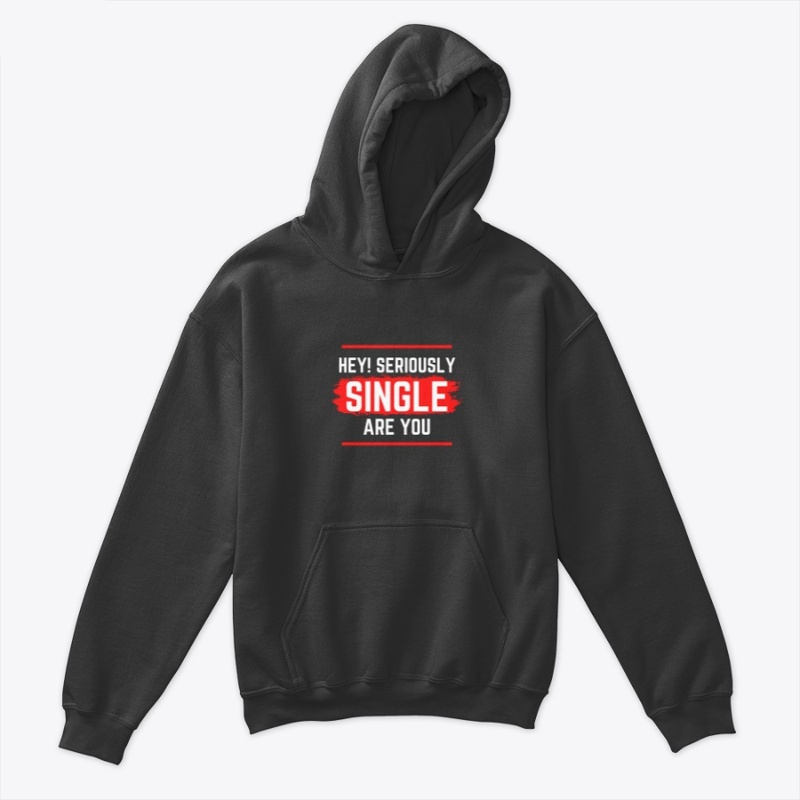 Hey Are You Seriously Single!!