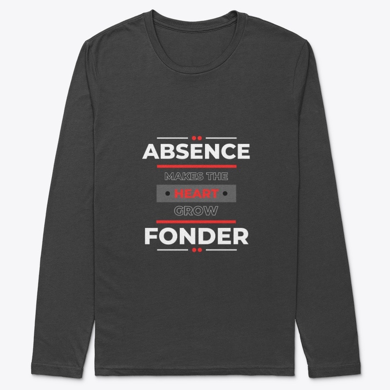 Absence Makes The Heart Grow Fonder