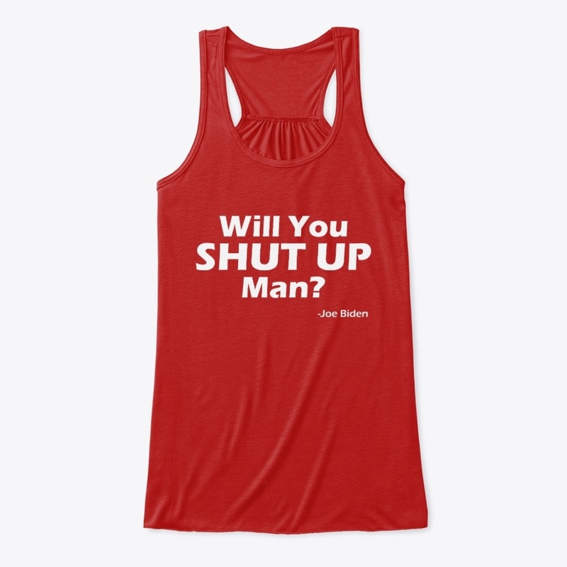 Will You Shut Up Man?