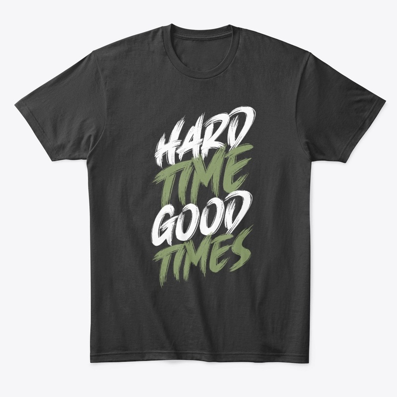Hard Time Good Times Typography Vintage