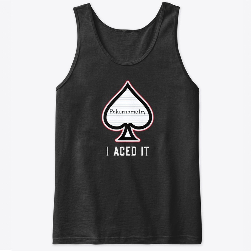 Pokernometry...I aced it.