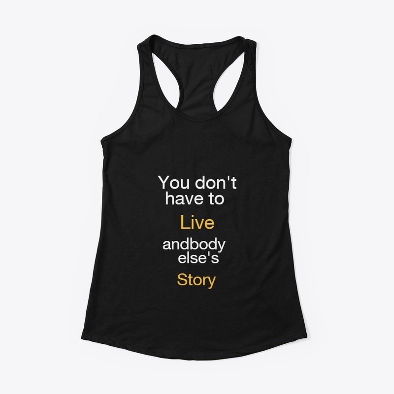 Live your own story