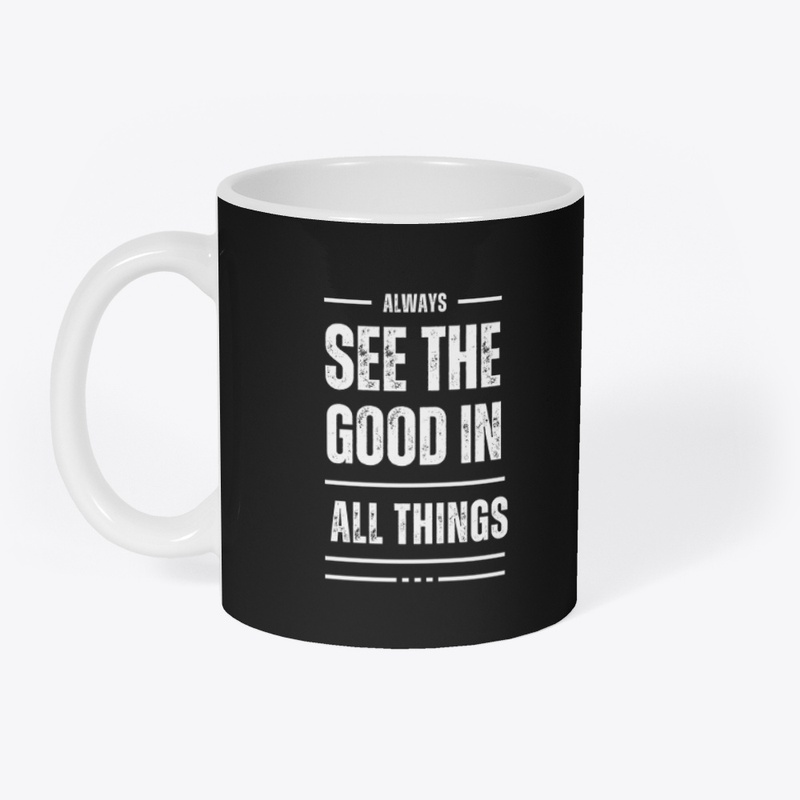 See the Good in All - Coffee Cup Black 