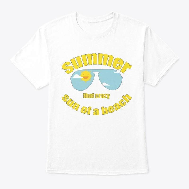 summer that crazy sun of a beach shirt