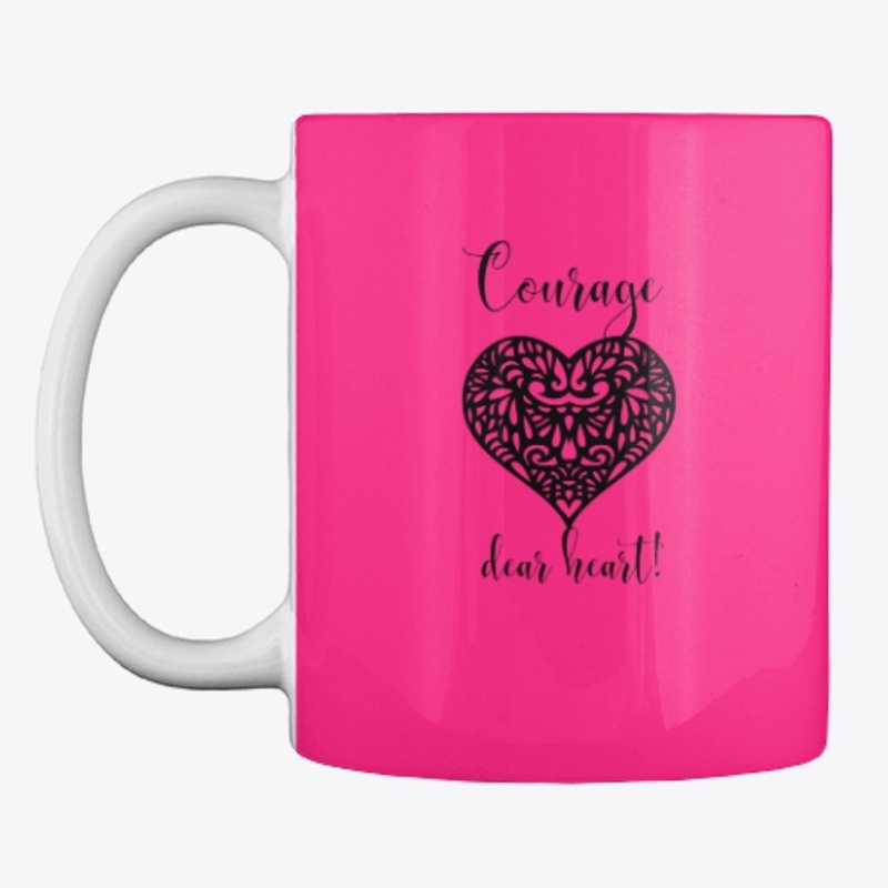 Courage Dear Heart