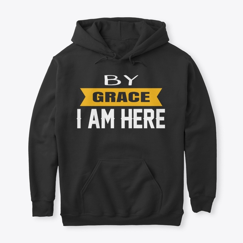 By grace i am here