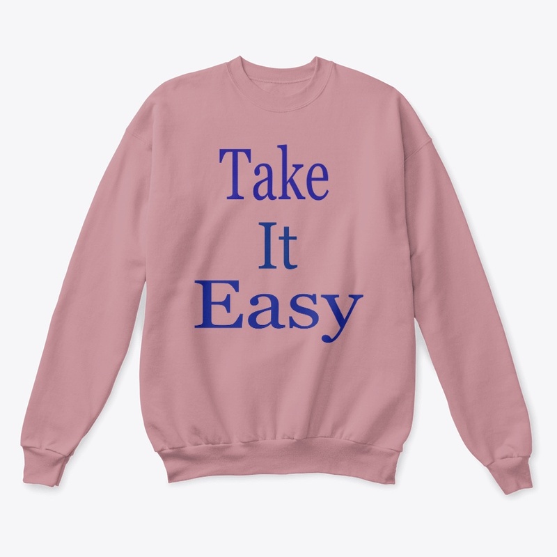 take it easy
