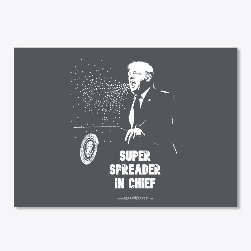Super Spreader in Chief Donald Trump