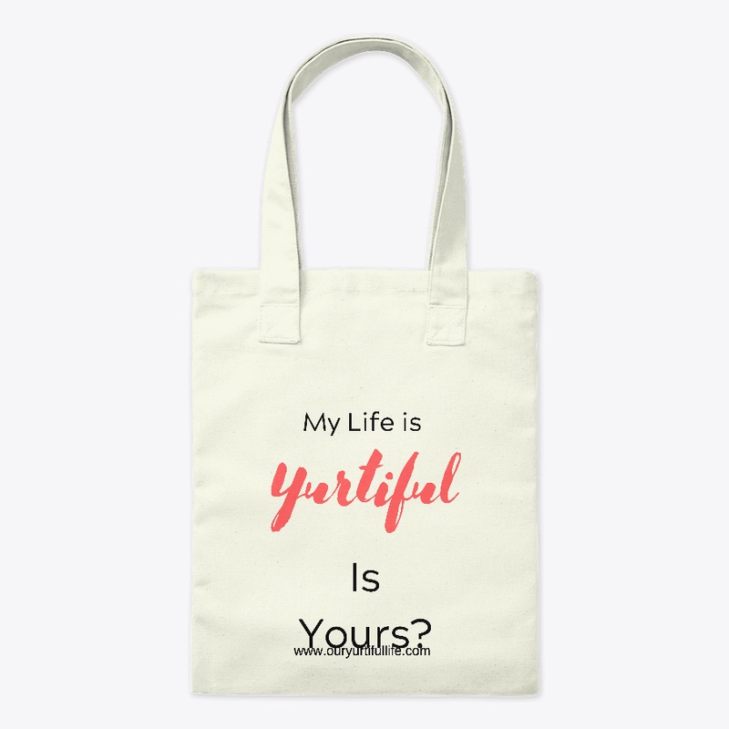 My Life is Yurtiful