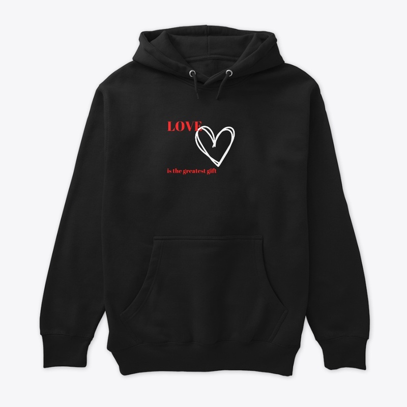 LOVE is the greatest gift