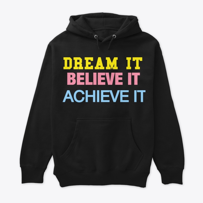 Dream, Believe, Achieve"
