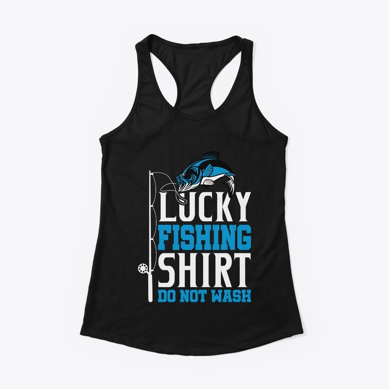 Lucky Fishing Shirt Do Not Wash