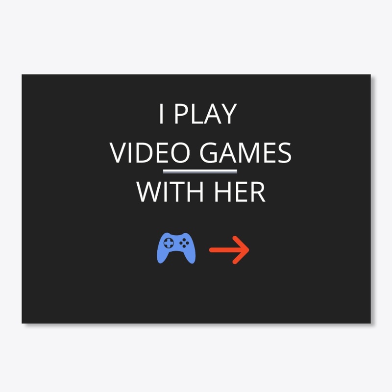 i play video games with her/wife