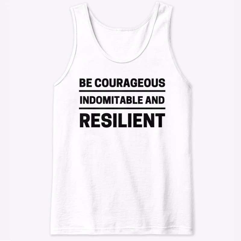 Be Courageous - Black Text