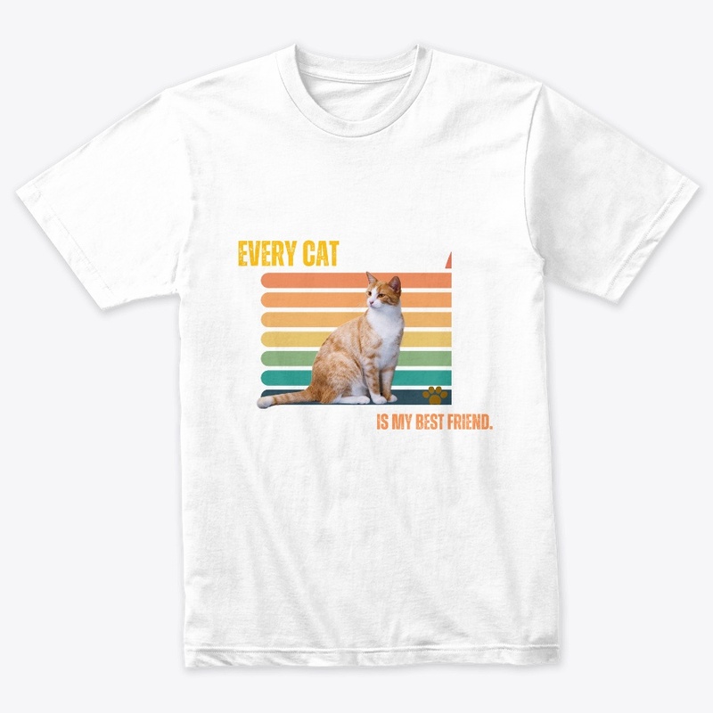 Every cat is my best friend. T-Shirt